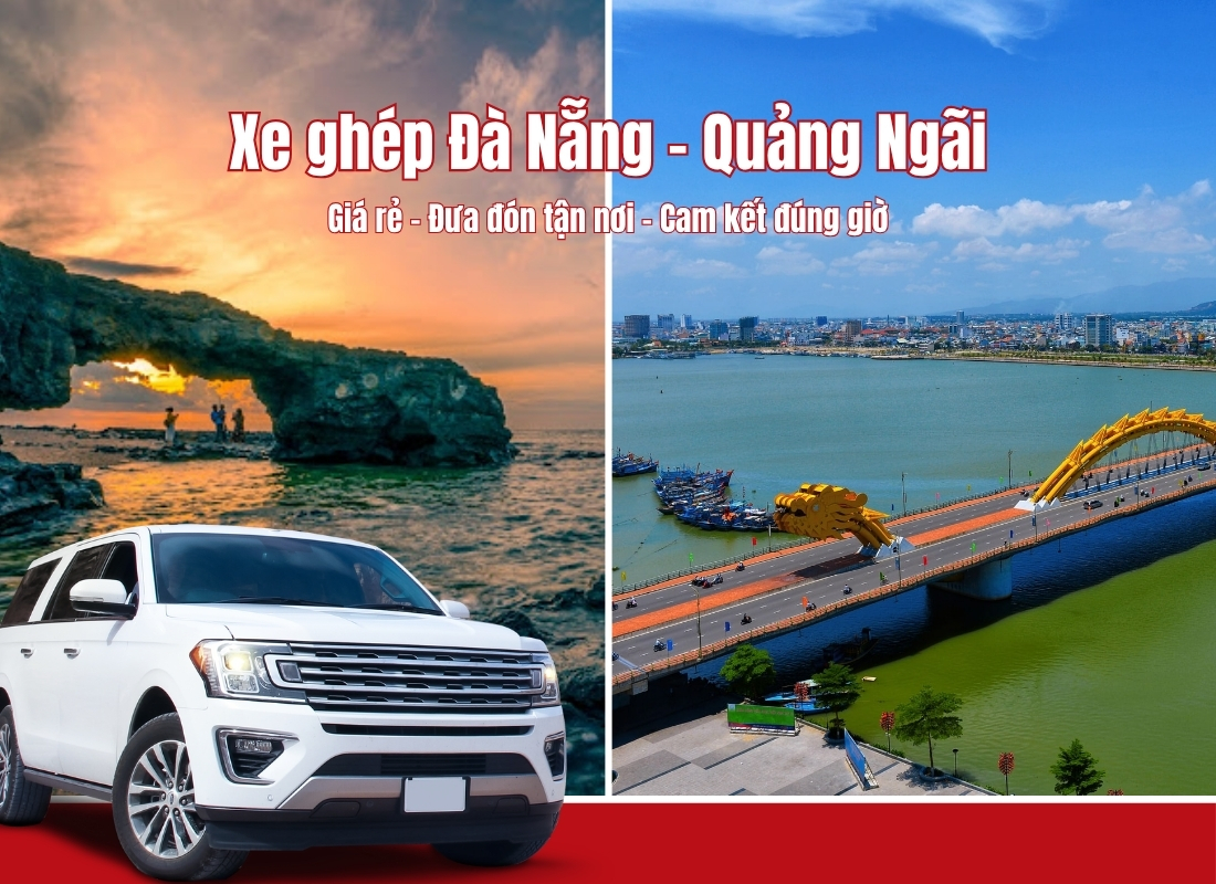 dịch vụ xe ghép đà nẵng quảng ngãi giá tốt nhất Xe ghép Đà Nẵng Quảng Ngãi