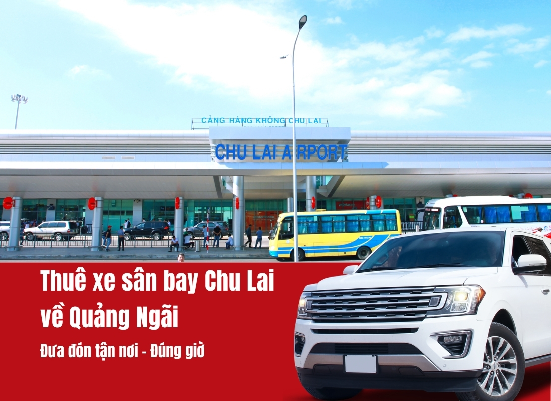 Thuê xe Chu Lai Quảng Ngãi